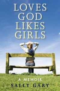 Loves God, Likes Girls : A Memoir