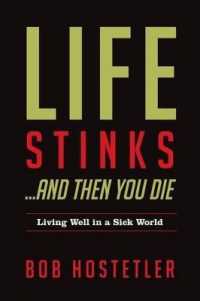 Life Stinks...and Then You Die : Living Well in a Sick World