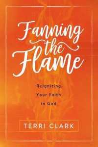 Fanning the Flame : Reigniting Your Faith in God