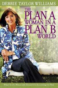 The Plan a Woman in a Plan B World : What to Do When Life Doesn't Go According to Plan