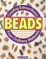 Creating Extraordinary Beads from Ordinary Material