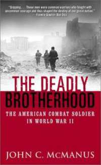 Deadly Brotherhood : The American Combat Soldier in World War II