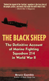 The Black Sheep : The Definitive History of Marine Fighting Squadron 214 in World War II