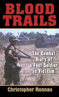 Blood Trails : The Combat Diary of a Foot Soldier in Vietnam
