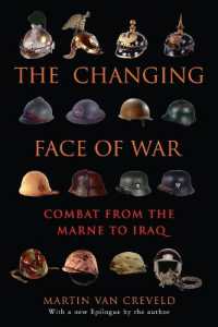 変貌する戦争<br>The Changing Face of War : Combat from the Marne to Iraq