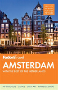 Fodor's Travel Intelligence Amsterdam : With the Best of the Netherlands (Fodor's Amsterdam & the Netherlands) （3TH）