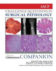 Quick Compendium Companion : Challenge Questions in Surgical Pathology