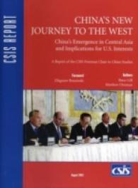 China's New Journey to the West : China's Emergence in Central Asia and Implications for U.S. Interests (Csis Report)