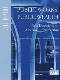 Public Works, Public Wealth : New Directions for America's Infrastructure (Csis Reports)