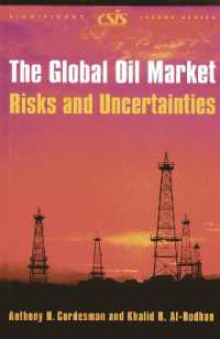 The Global Oil Market : Risks and Uncertainties (Significant Issues Series)