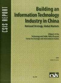 Building an Information Technology Industry in China : National Strategy, Global Markets (Csis Reports)