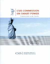 A Smarter, More Secure America : A Report of the CSIS Commission on Smart Power (Csis Reports)