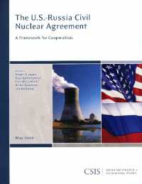 The U.S.-Russia Civil Nuclear Agreement : A Framework for Cooperation (Csis Reports)