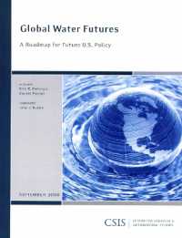 Global Water Futures : A Roadmap for Future U.S. Policy (Csis Reports)