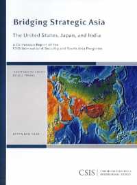Bridging Strategic Asia : The United States, Japan, and India (Csis Reports)