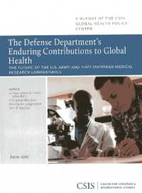 The Defense Department's Enduring Contributions to Global Health : The Future of the U.S. Army and Navy Overseas Medical Research Laborat (Csis Reports)
