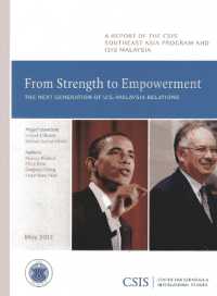 From Strength to Empowerment : The Next Generation of U.S.-Malaysia Relations (Csis Reports)