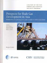Prospects for Shale Gas Development in Asia : Examining Potentials and Challenges in China and India (Csis Reports)