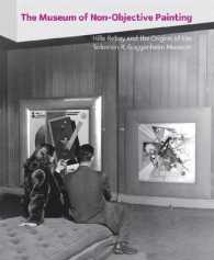 The Museum of Non-Objective Painting : Hilla Rebay and the Origins of the Solomon R. Guggenheim Museum