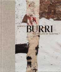 Alberto Burri : The Trauma of Painting