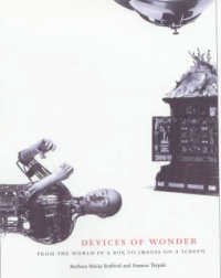 バーバラ・スタフォード共著／驚異の器械：箱の中の世界からスクリーンのイメージへ<br>Devices of Wonder - from thr World in a Box to Images on a Screen (Getty Publications -) -- Paperback / softback