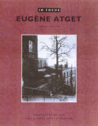 ウジェーヌ・アジェ：ゲッティ美術館の写真<br>In Focus: Eugene Atget - Photographs from the J.Paul Getty Museum