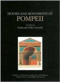 ポンペイの遺跡１９世紀絵画集<br>Houses and Monuments of Pompeii - the Work of Fausto and Felice Niccolini