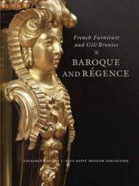 フランスの家具と金製ブロンズ像（ゲッティー美術館所蔵目録）<br>French Furniture and Gilt Bronzes - Baroque and Regence