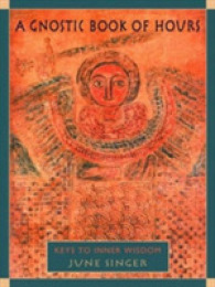 A Gnostic Book of Hours : Keys to Inner Wisdom (A Gnostic Book of Hours)