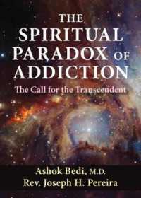 The Spiritual Paradox of Addiction : The Call for the Transcendent (The Spiritual Paradox of Addiction)