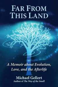 Far from This Land : A Memoir about Evolution, Love, and the Afterlife (Far from This Land)