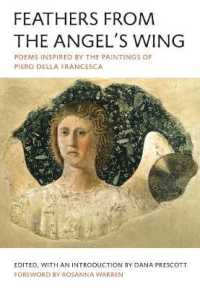 Feathers from the Angel's Wing : Poems Inspired by the Paintings of Piero della Francesca