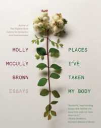 Places I've Taken My Body : Essays