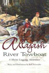 Allagash River Towboat : A Maine Logging Adventure