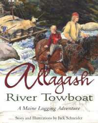 Allagash River Towboat : A Maine Logging Adventure