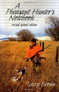 A Pheasant Hunter's Notebook （2nd Revised ed.）