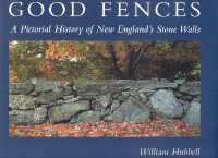 Good Fences : A Pictorial History of New England's Stone Walls