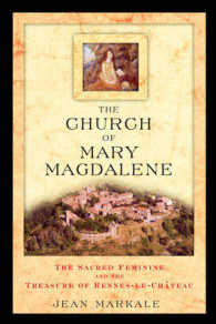 The Church of Mary Magdalene : The Sacred Feminine and the Treasure of Rennes-Le-Chateau (The Church of Mary Magdalene)