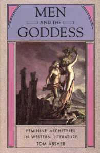 Men and the Goddess : Feminine Archetypes in Western Literature
