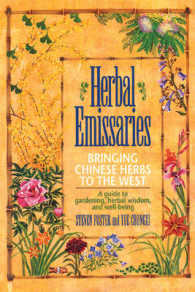 Herbal Emissaries - Bringing Chinese Herbs to the West : Bringing Chinese Herbs to the West (Herbal Emissaries - Bringing Chinese Herbs to the West)