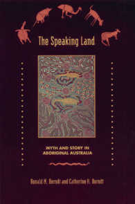 The Speaking Land Myth and Story on Aboriginal Australia : Myth and Story in Aboriginal Australia (The Speaking Land Myth and Story on Aboriginal Australia)