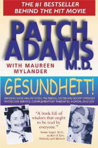 Gesundheit! : Bringing Good Health to You, the Medical System, and Society through Physician Service, Complementary Therapies, Humor, and Joy