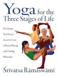 Yoga for the Three Stages of Life : Developing Your Practice as an Art Form a Physical Therapy and a Guiding Philosophy