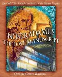 Nostradamus-The Lost Manuscript : The Code That Unlocks the Secrets of the Master Prophet