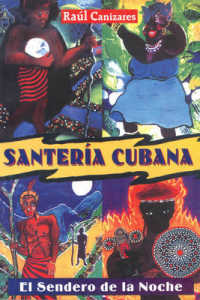 Santeria Cubana : El Sendero de la Noche
