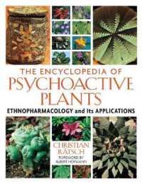精神活性植物百科事典：民間病理学とその応用<br>The Encyclopedia of Psychoactive Plants : Ethnopharmacology and Its Applications