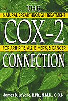 The Cox-2 Connection : Natural Breakthrough Treatment for Arthritis Alzheimers and Cancer (The Cox-2 Connection)