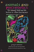 Animals and Psychedelics : The Natural World and its Instinct to Alter Consciousness -- Paperback / softback