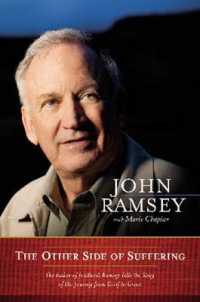 The Other Side of Suffering : The Father of JonBenet Ramsey Tells the Story of His Journey from Grief to Grace
