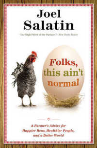 Folks, This Ain't Normal : A Farmer's Advice for Happier Hens, Healthier People, and a Better World （1ST）